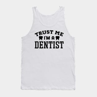 Trust Me, I'm a Dentist Tank Top